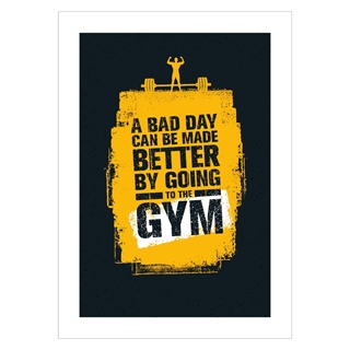 A bad day can be made better - Plakat